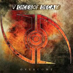 Voices Of Decay : Overcome